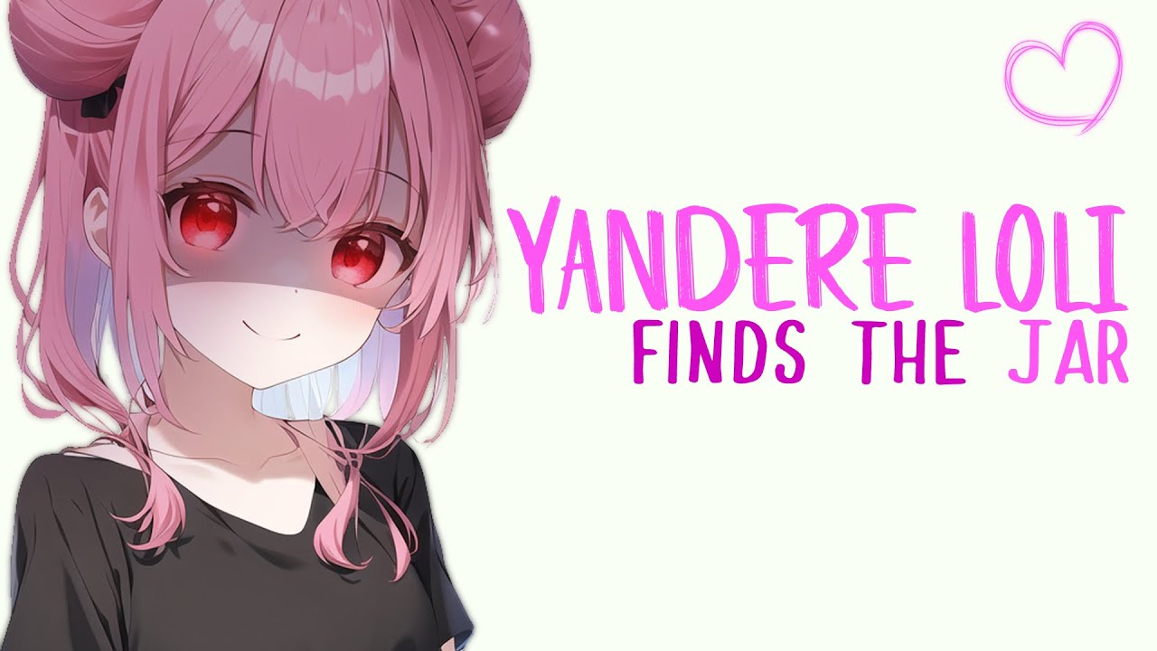 Yandere LOLI Finds The 
