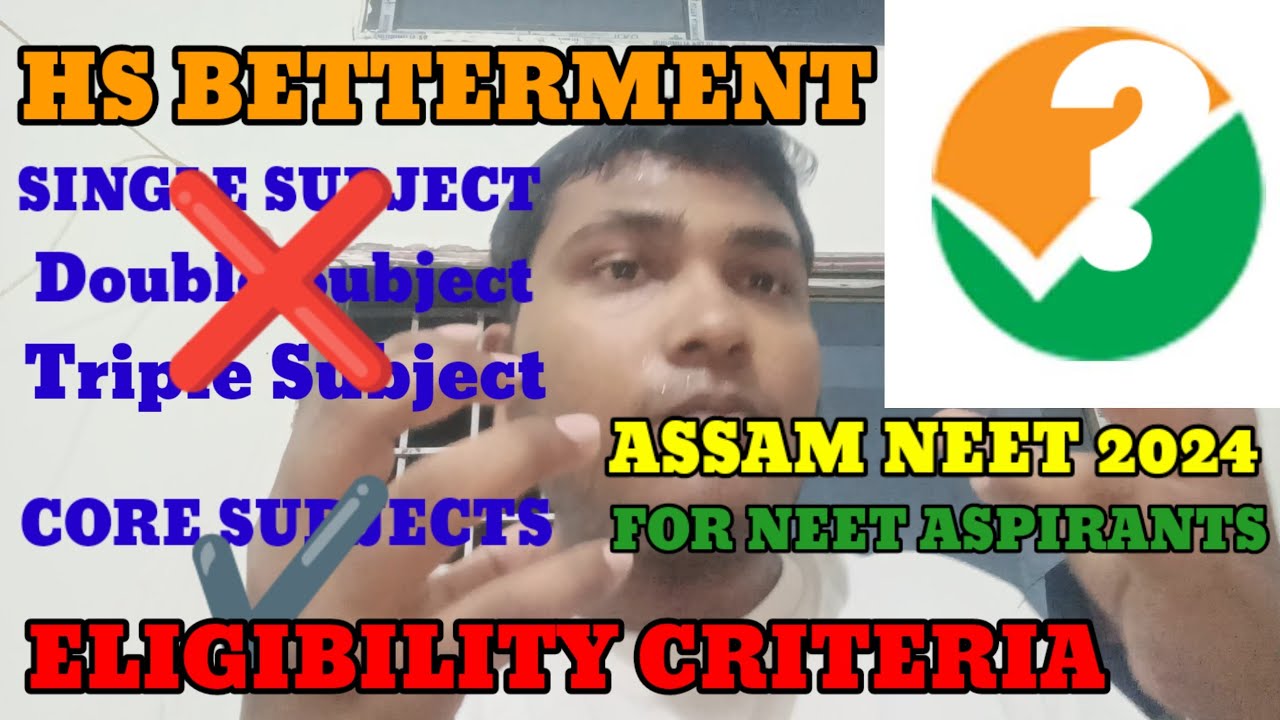 🔴WHY CORE SUBJECTS BETTERMENT MARKS is ACCEPTED for MBBS ADMISSION in ASSAM !!!!