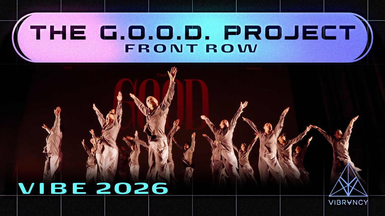 The G.O.O.D. Project | VIBE 2026 [@VIBRVNCY Front Row 4K]