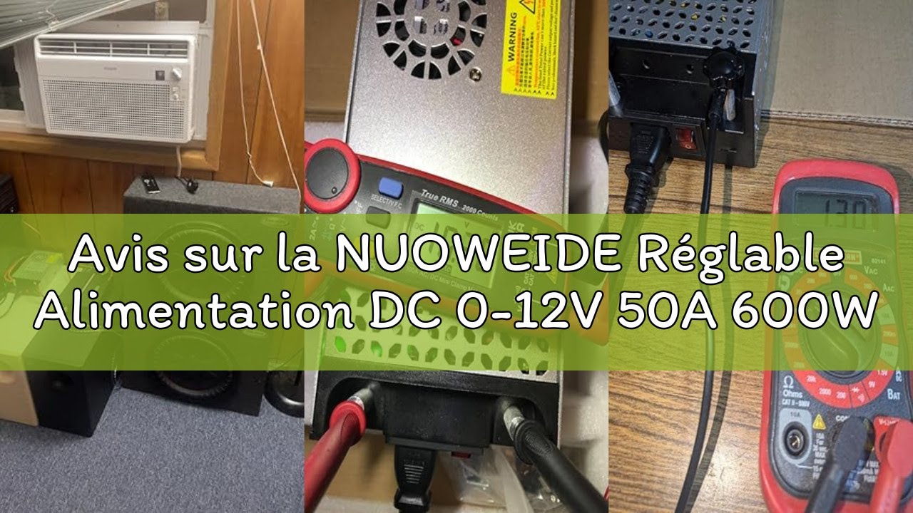 Avis sur la NUOWEIDE Réglable Alimentation DC 0-12V 50A 600W Transformateur 220V CA à CC 0-12V 0-50A