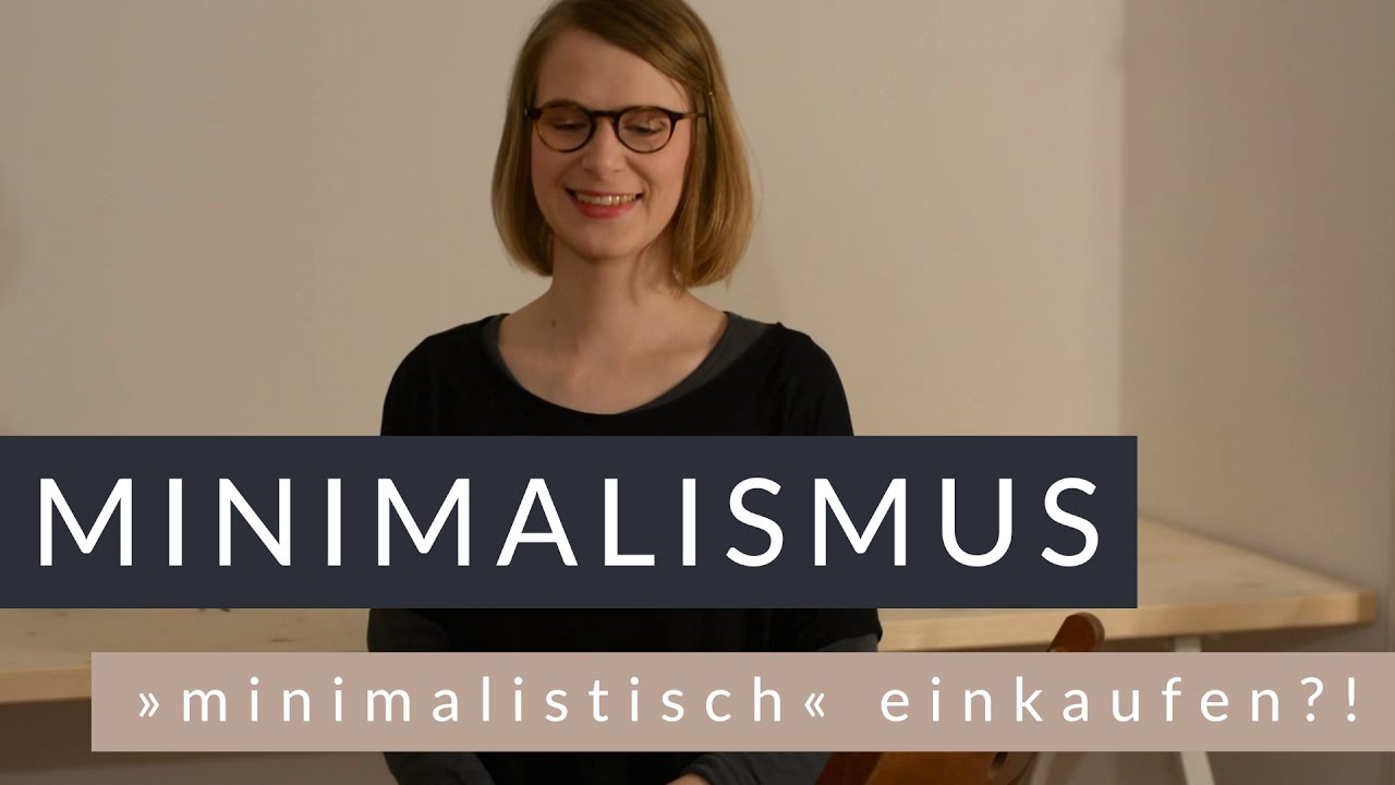 Minimalismus Tipps – Einkaufen: weniger, sinnvoller oder gar nicht?