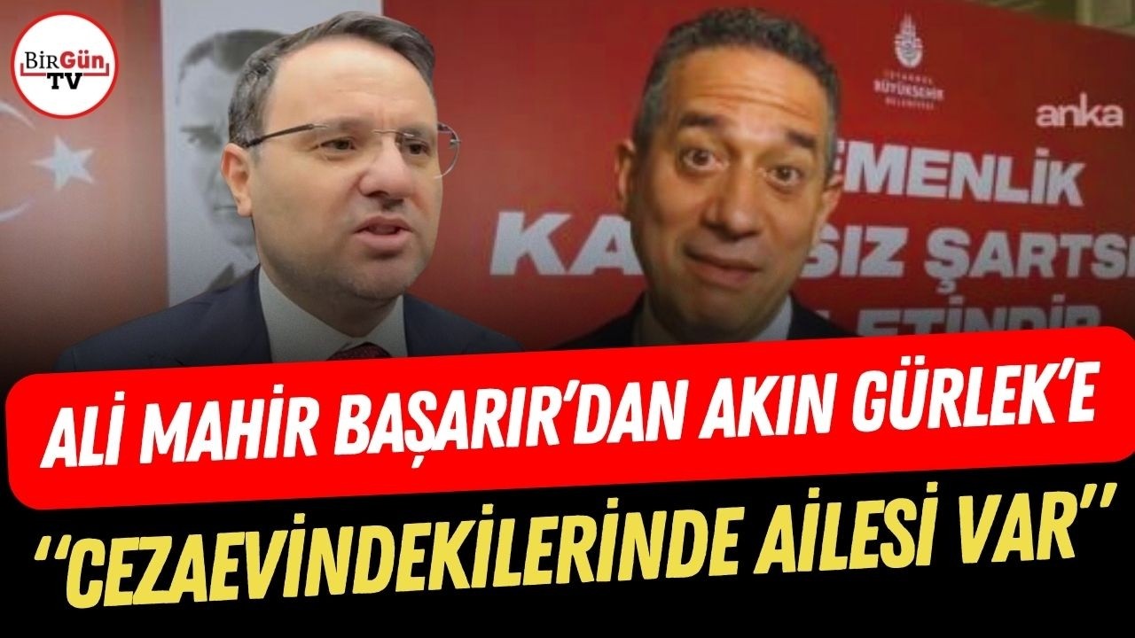 Ali Mahir Başarır'dan Akın Gürlek'e 