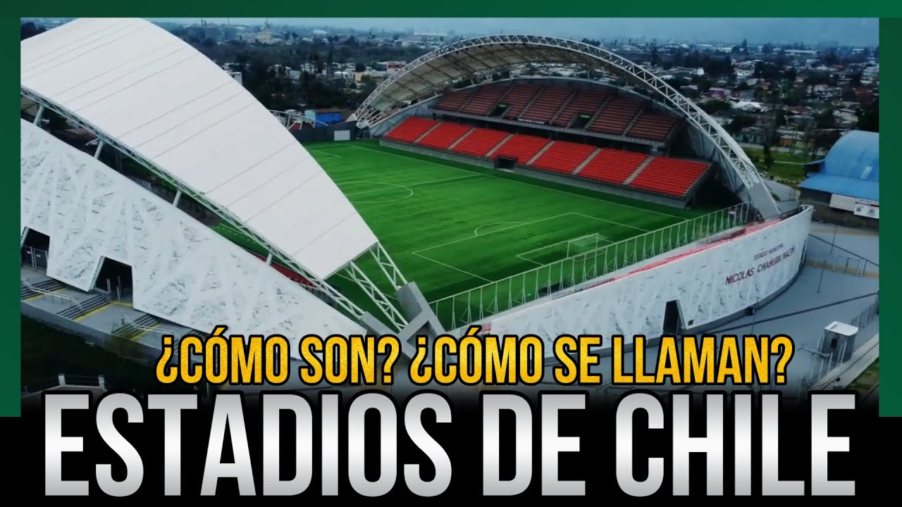 ESTADIOS DE F&Uacute;TBOL DE CHILE 🇨🇱... Y POR QU&Eacute; SE LLAMAN AS&Iacute;.