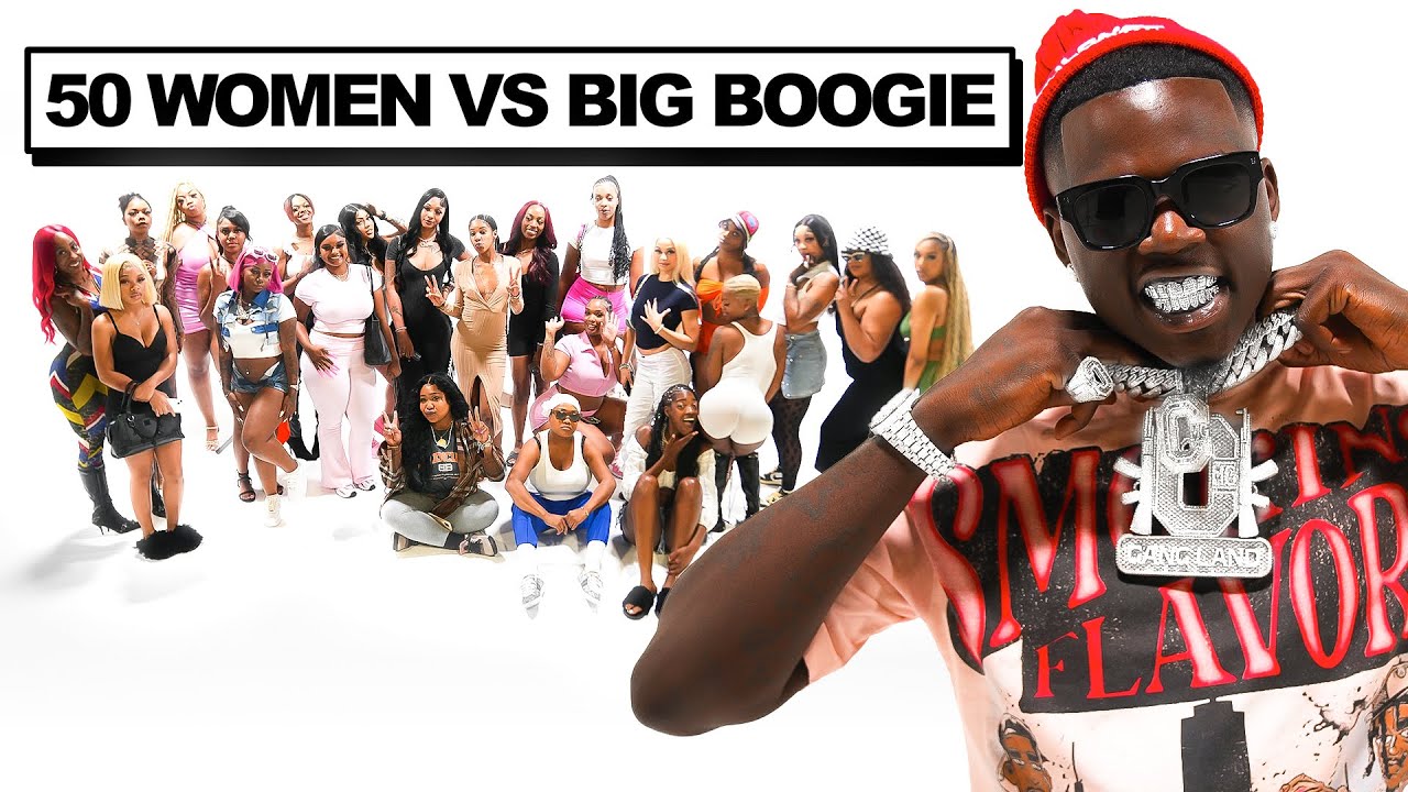 50 WOMEN VS 1 RAPPER: BIG BOOGIE