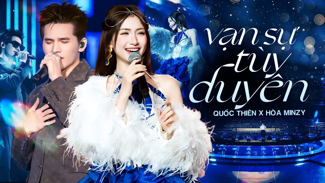 VẠN SỰ TÙY DUYÊN - QUỐC THIÊN & HÒA MINZY Live Quá Tình Làm Tan Chảy Triệu Trái Tim