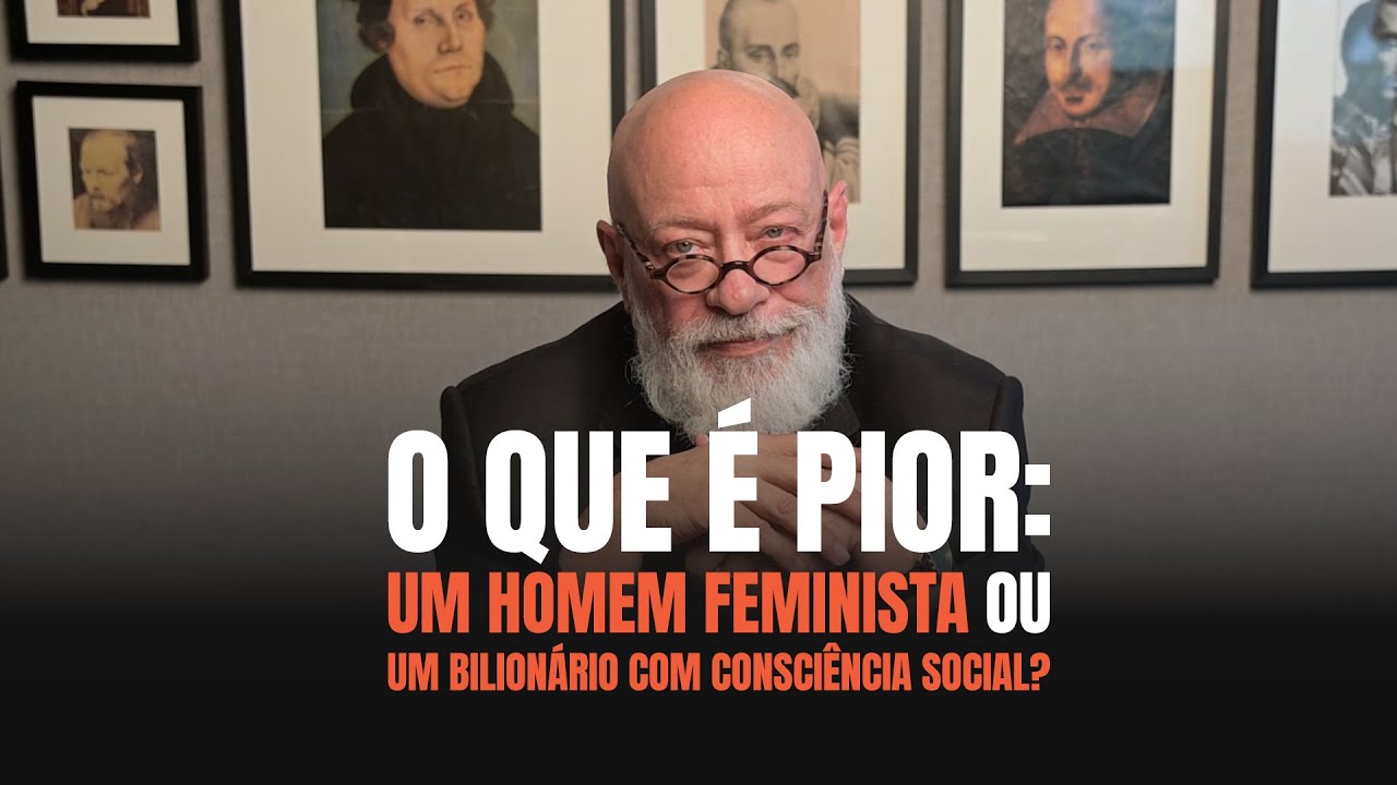O QUE &Eacute; PIOR: UM HOMEM FEMINISTA OU UM BILION&Aacute;RIO COM CONSCI&Ecirc;NCIA SOCIAL?