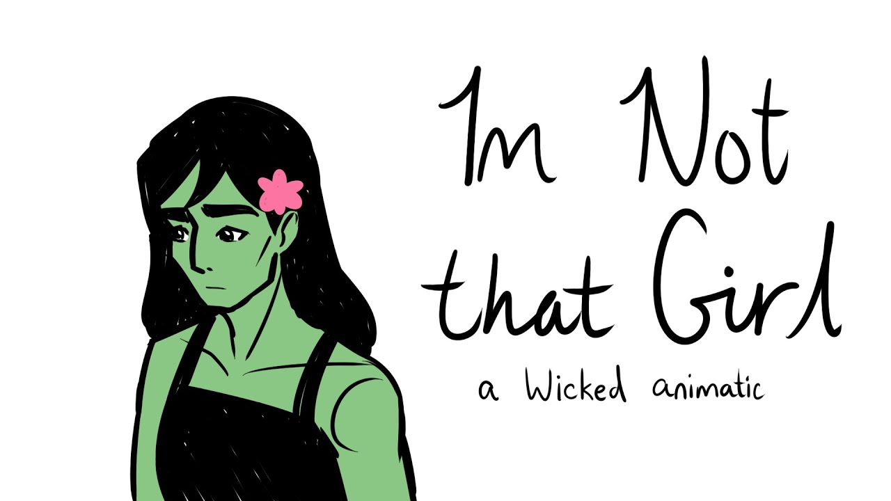 I'm Not That Girl | Wicked Animatic