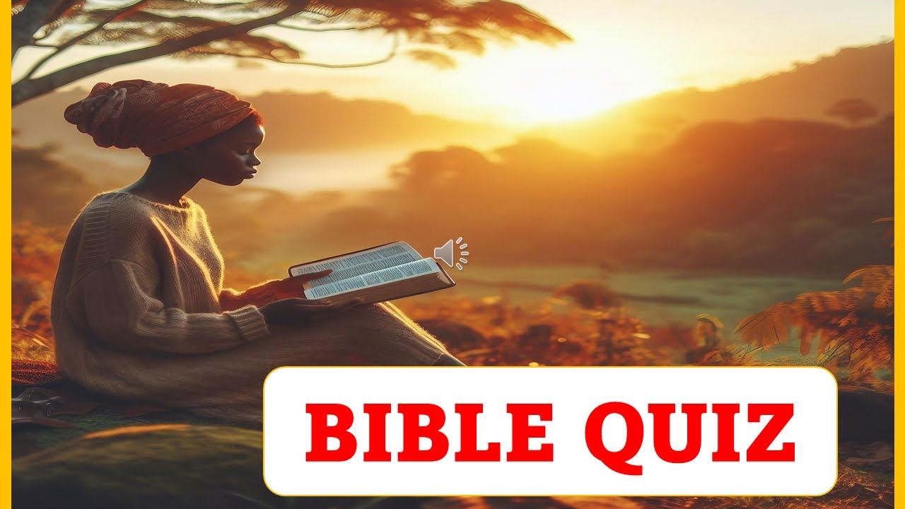 BIBLE QUIZ- GENERAL BIBLE QUIZ QUESTIONS