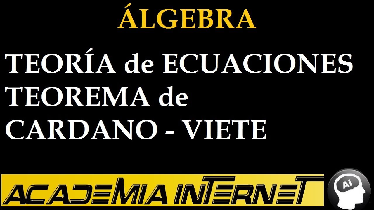 Teoría de Ecuaciones Teorema de Cardano-Viete