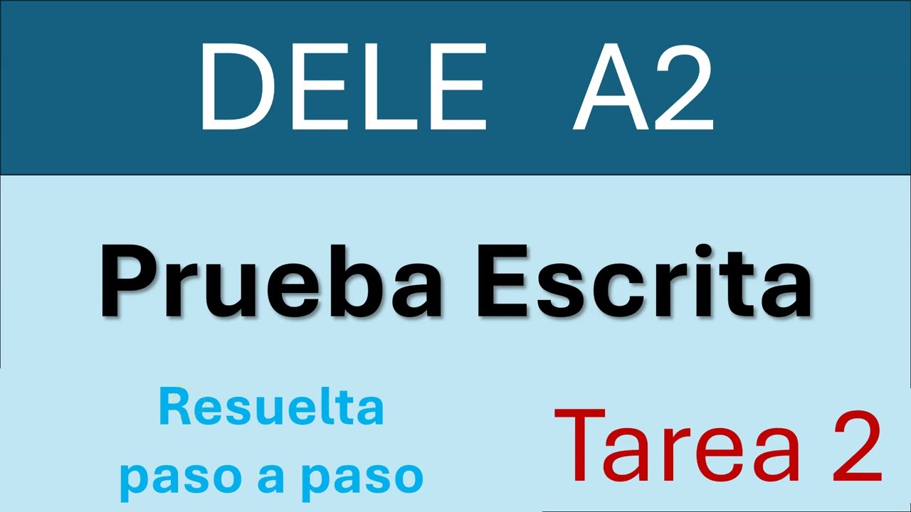 DELE A2 PRUEBA ESCRITA TAREA 2 PRIEBA RESUELTA