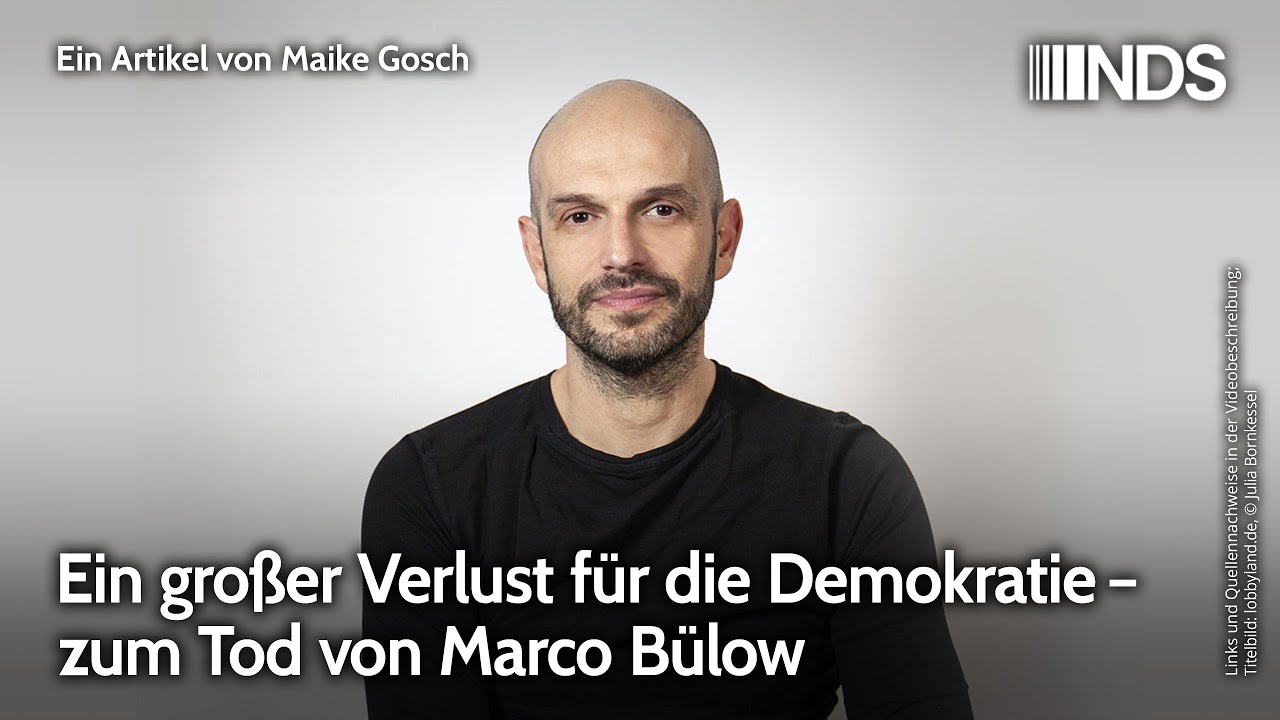 Ein gro&szlig;er Verlust f&uuml;r die Demokratie. Zum Tod von Marco B&uuml;low | Maike Gosch NachDenkSeiten-Podcast