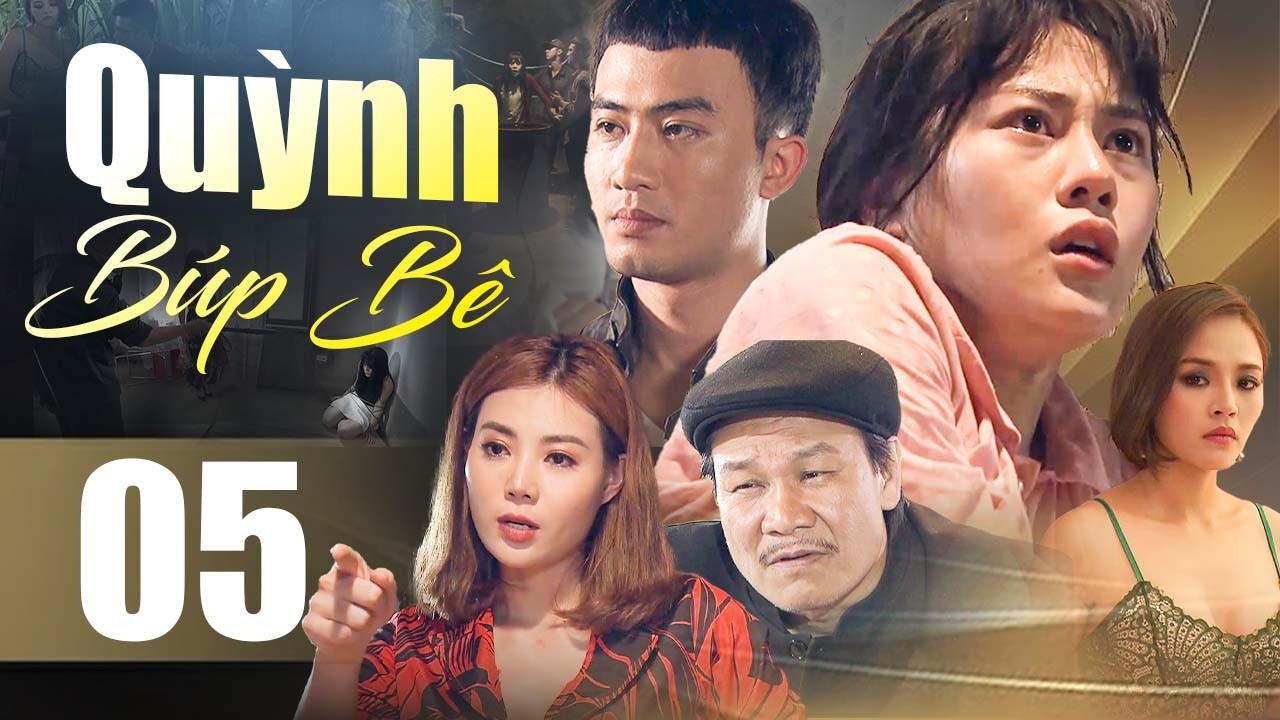 Quỳnh Búp Bê - Tập 05 | Phương Oanh, Doãn Quốc Đam | Phim Bộ Truyền Hình Việt Nam Hay Nhất
