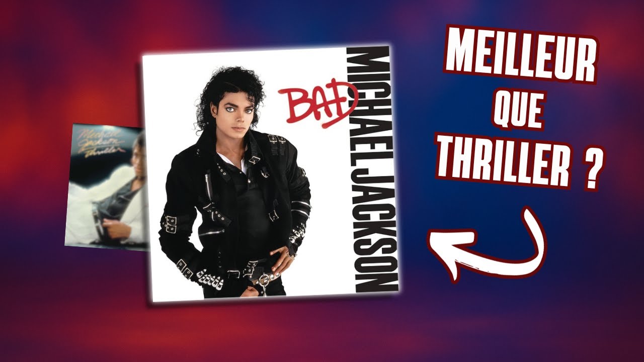 MICHAEL JACKSON : BAD ou l'APOGÉE de sa carrière