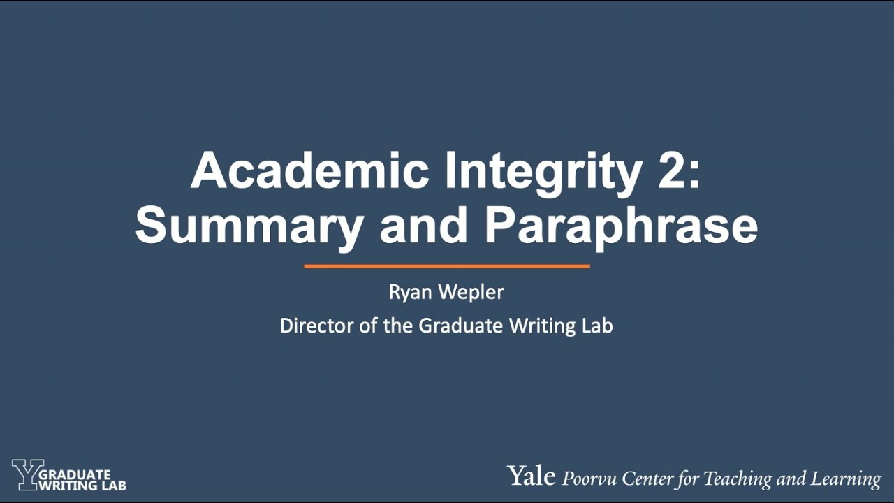 Academic Integrity 2: Summary and Paraphrase