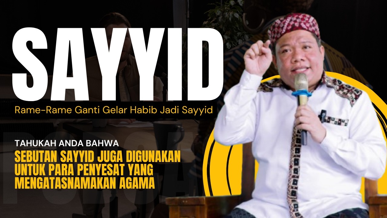 SAYID BAHHAR, MUSIM HABIB JADI SAYYID || INGAT SAYYID JUGA DIPAKAI GELAR BAGI PARA 