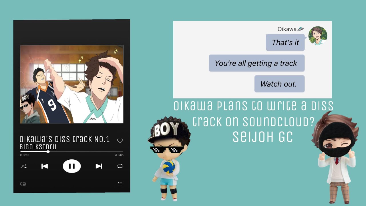 Oikawa plans to write a diss track on Soundcloud? - Seijoh GC - Haikyuu Texts  - HQ - 