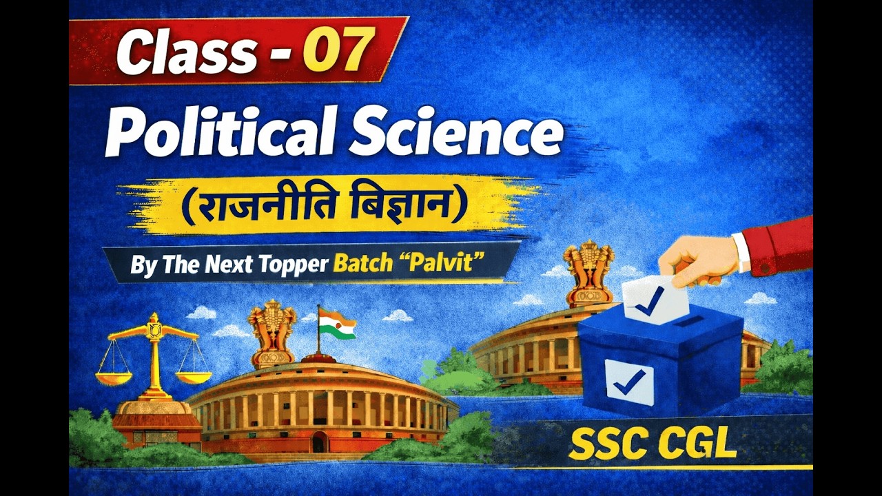 Class - 07 | Political Science (राजनीति विज्ञान) | By The Next Topper Batch 