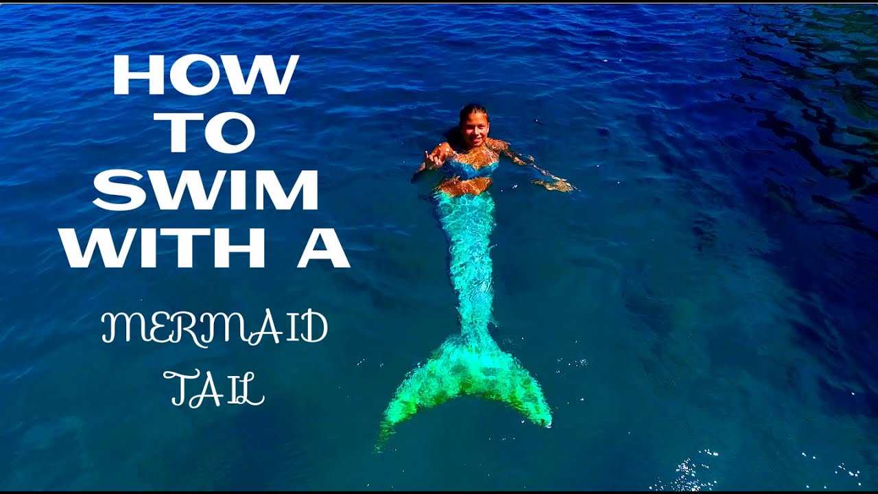 HOW TO SWIM WITH A MERMAID TAIL