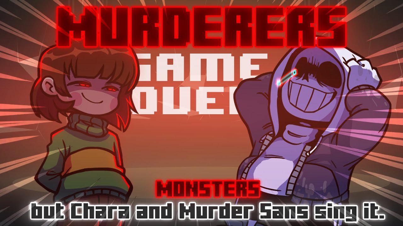 Murderers / Monsters but Dustswap Chara and Murder Sans sing it. [FNF Cover]