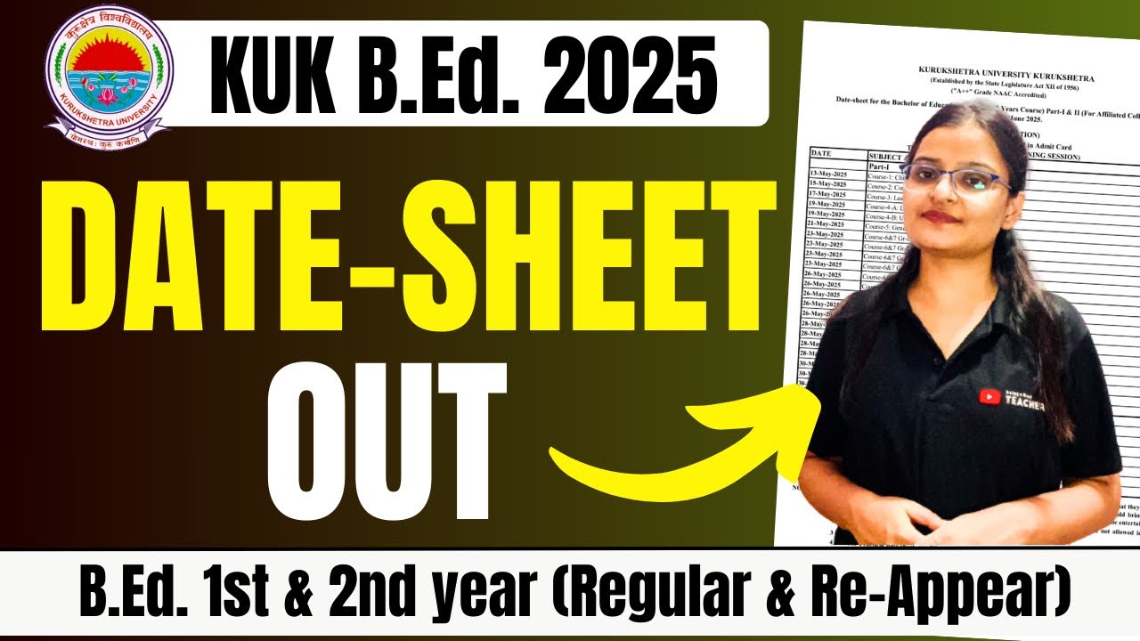 KUK B.ED. DATE-SHEET 2025 EXAMS - B.Ed. 1st & 2nd Year