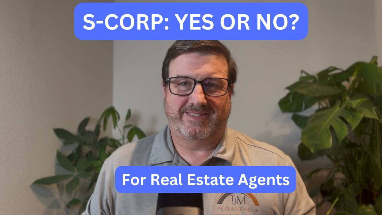 When and How Real Estate Agents Should Apply for S-Corp Status