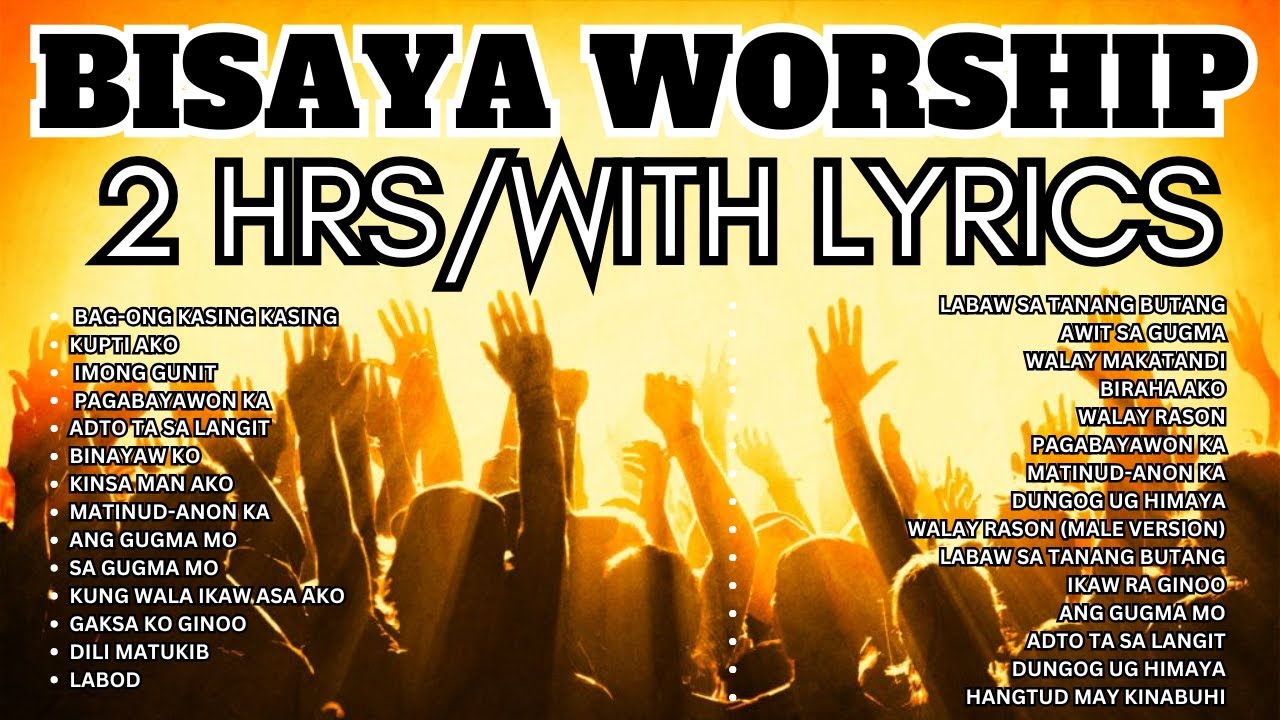 2 Hours of Bisaya Worship Songs with Lyrics | Nonstop Cebuano Christian Praise & Worship 2025