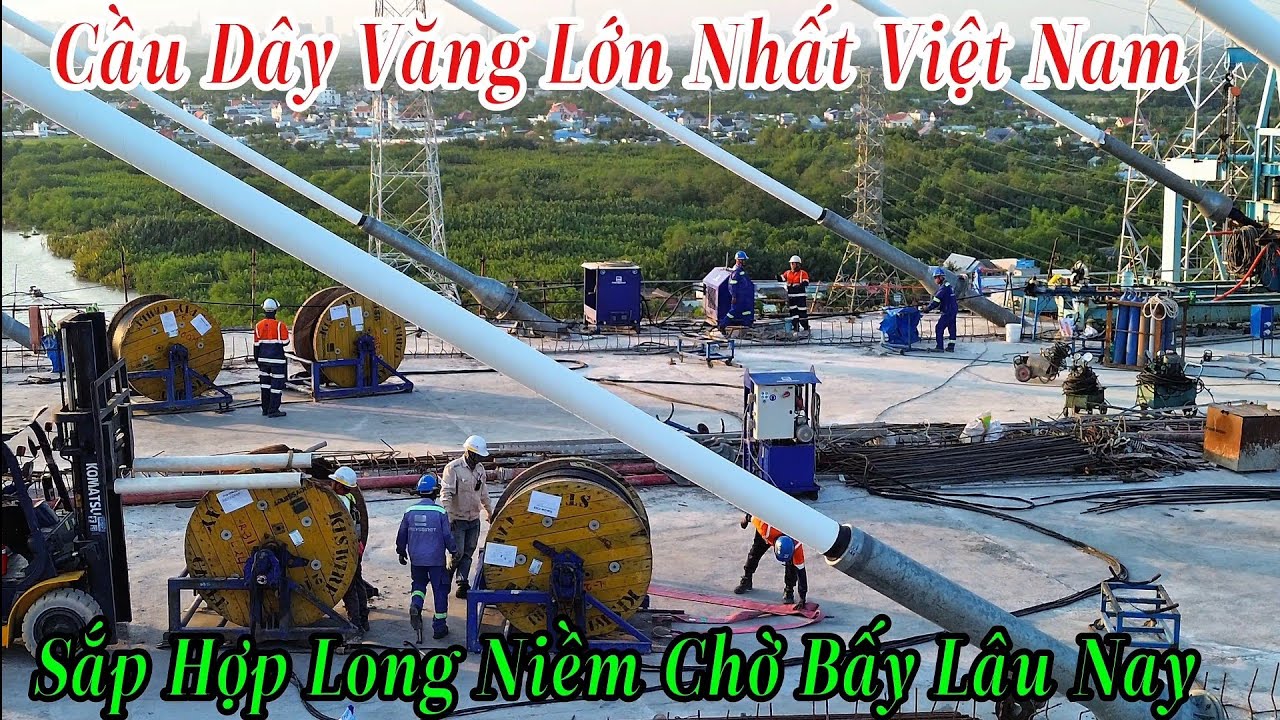 Cầu Dây Văng Lớn Nhất Việt Nam Sắp Hợp Long Niềm Mong Đời Bấy Lâu Của Rất Nhiều Người 19/3/2026