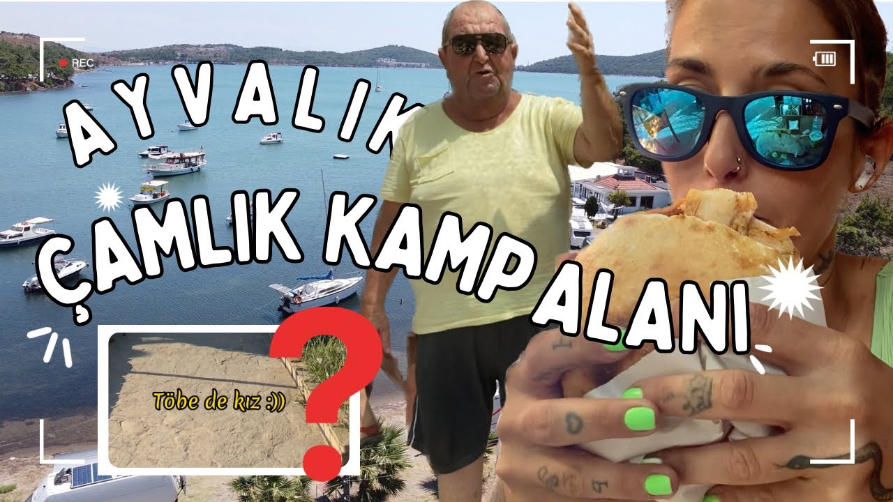 AYVALIK | Çamlık Kamp Alanı | 3 gün diye gittim 5 gün kaldım | Cumhur abi ile tanışın...