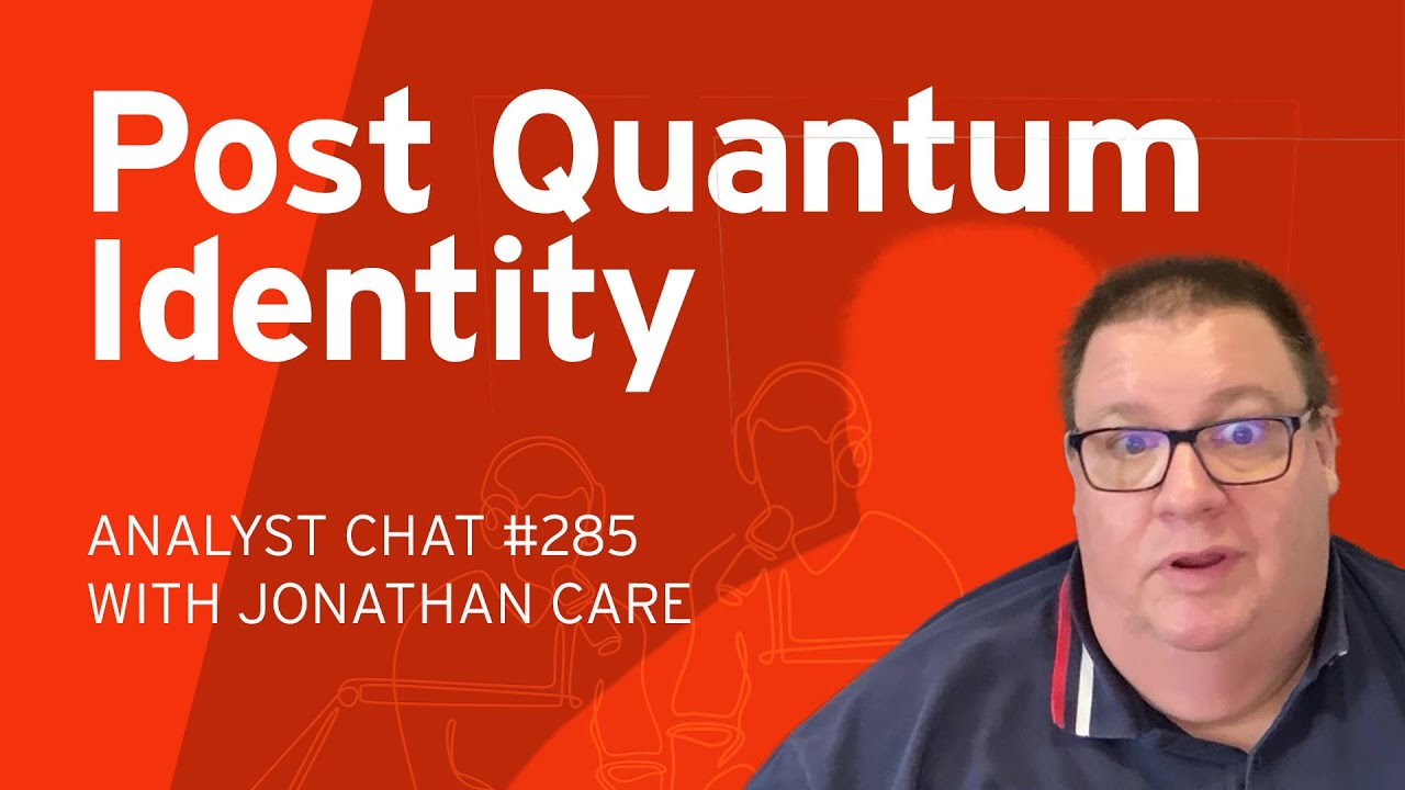 Future-Proofing Authentication in a Post-Quantum World | Analyst Chat 285