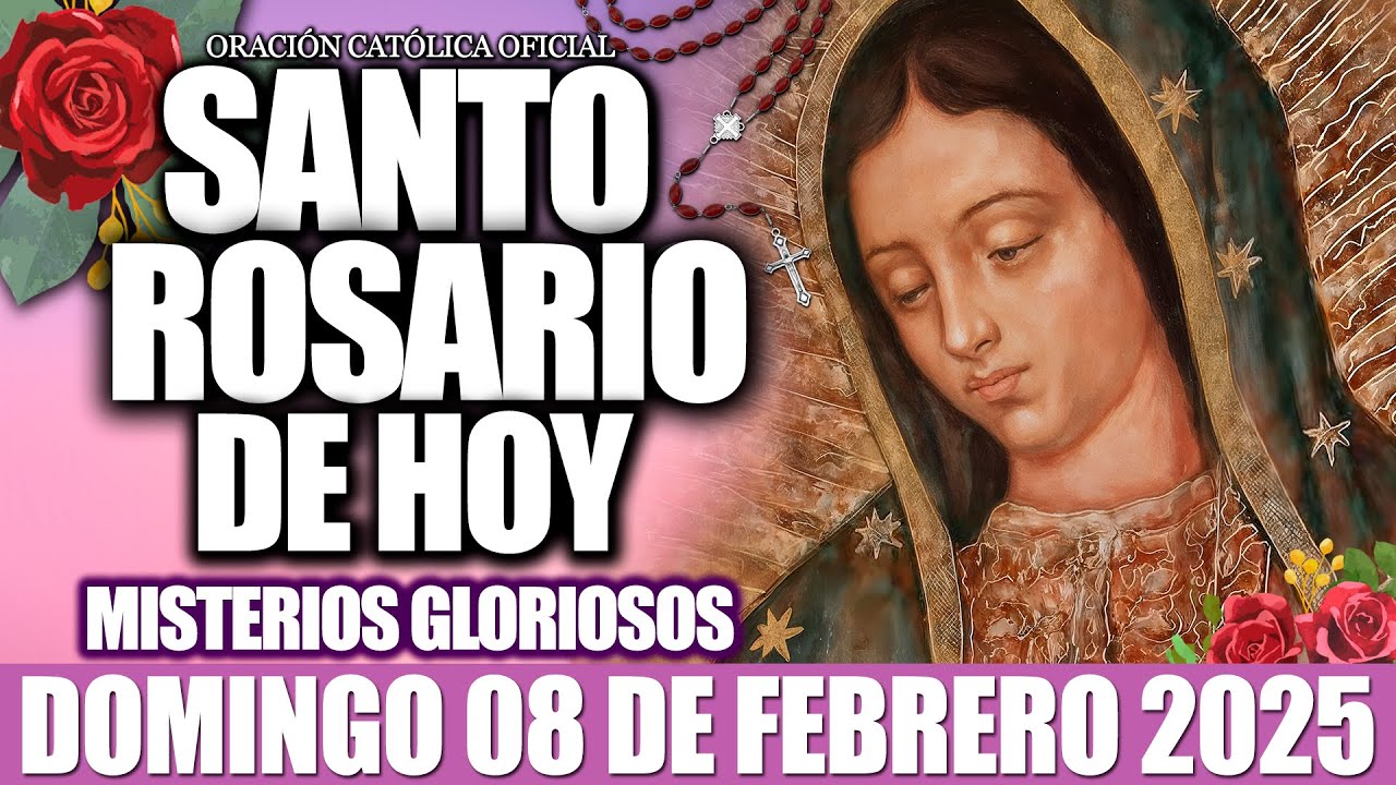 EL SANTO ROSARIO DE HOY DOMINGO 08 DE FEBRERO DE 2026-MISTERIOS GLORIOSOS✝️EL SANTO ROSARIO DE HOY