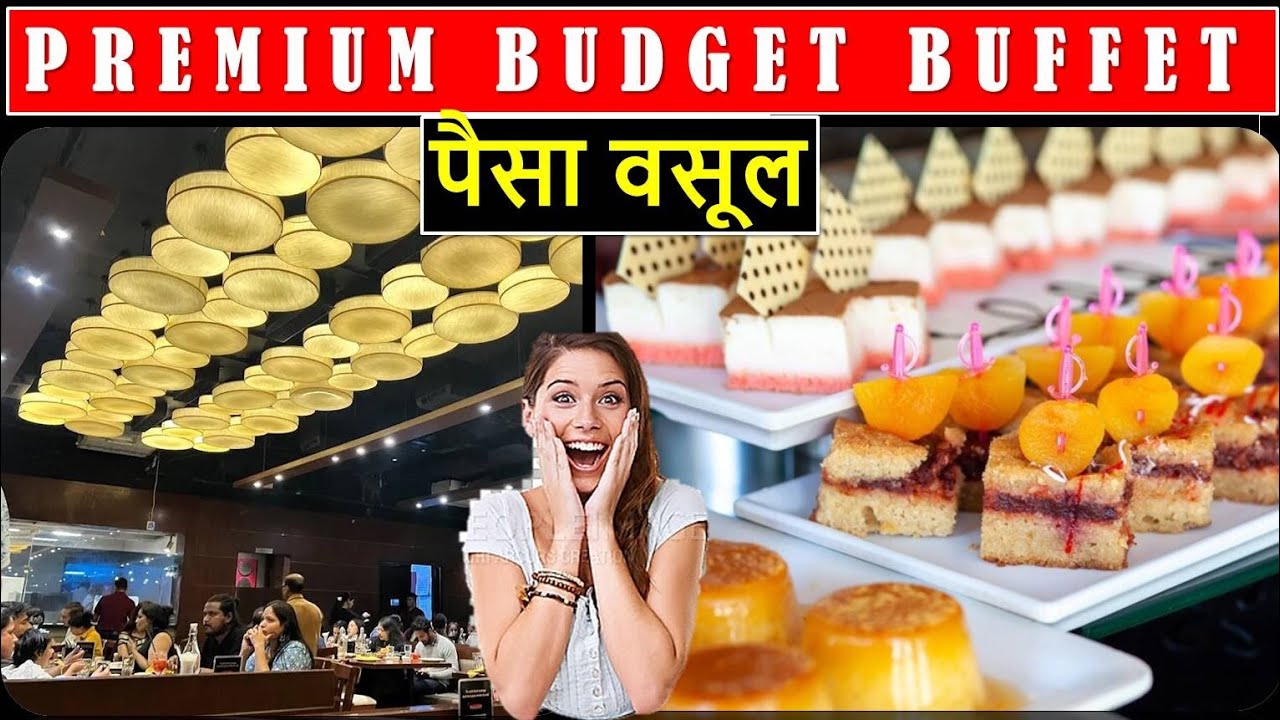 Premium Budget Buffet | Veg & Non-Veg | ₹ 845 + only
