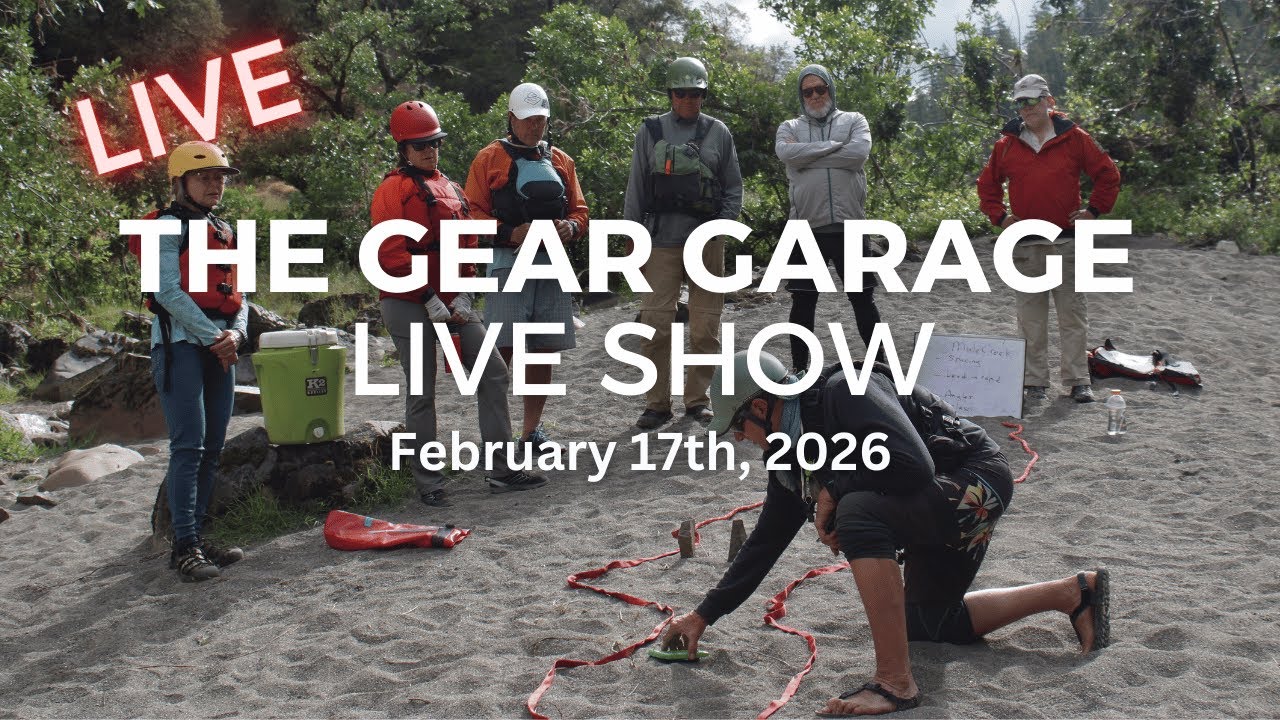 Small Rafts & Middle Fork Snowpack | The Gear Garage Live Show