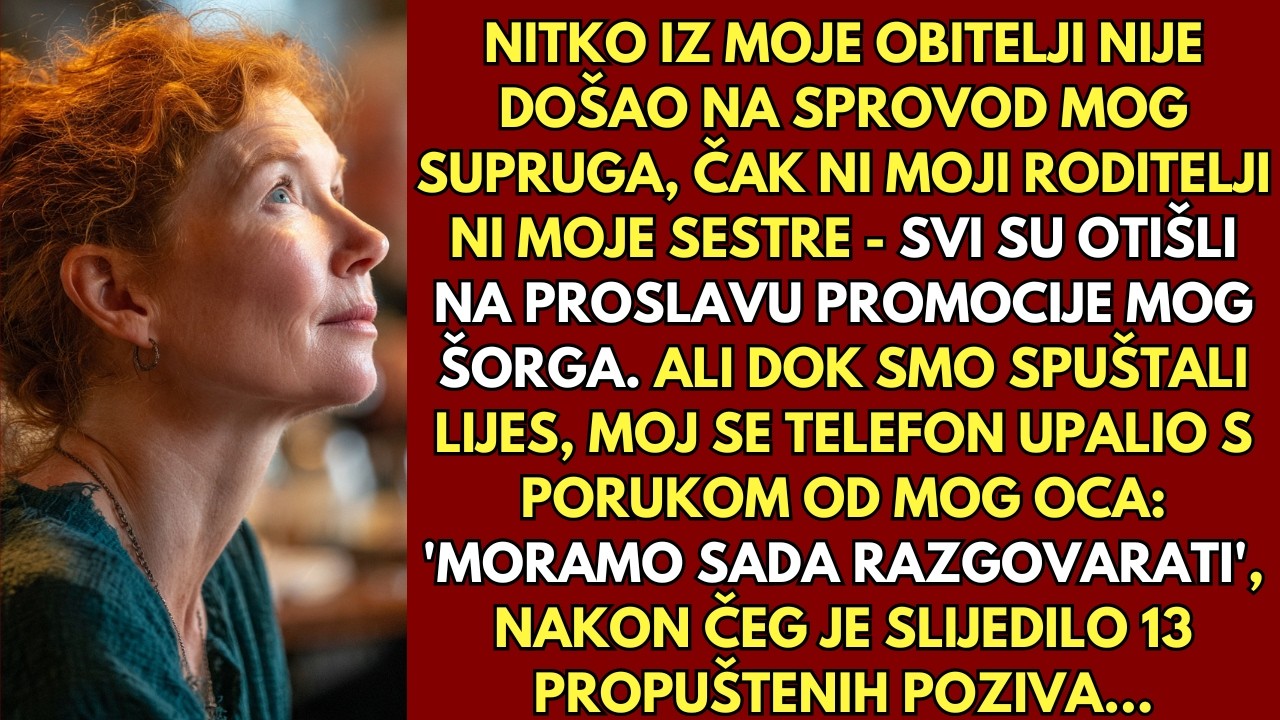 Nitko iz moje obitelji nije prisustvovao pogrebu mog supruga. Čak ni moji roditelji, čak ni moje ses
