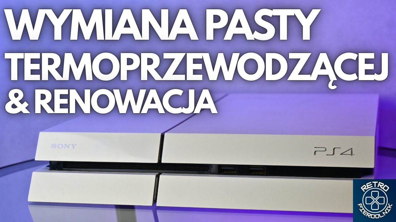 PlayStation 4 FAT wymiana pasty termoprzewodzącej & termopad&oacute;w / Renowacja