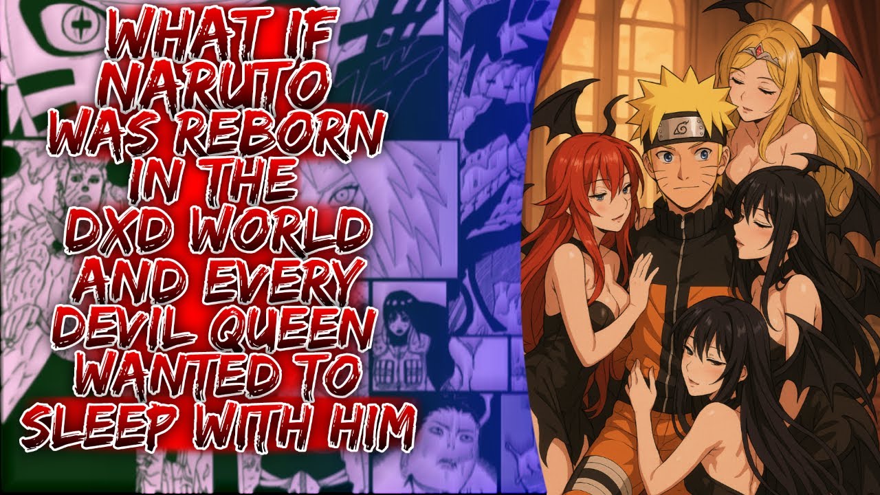 What If Naruto Was Reborn In The DxD World And Every Devil Queen Wanted To Sleep With Him ||
