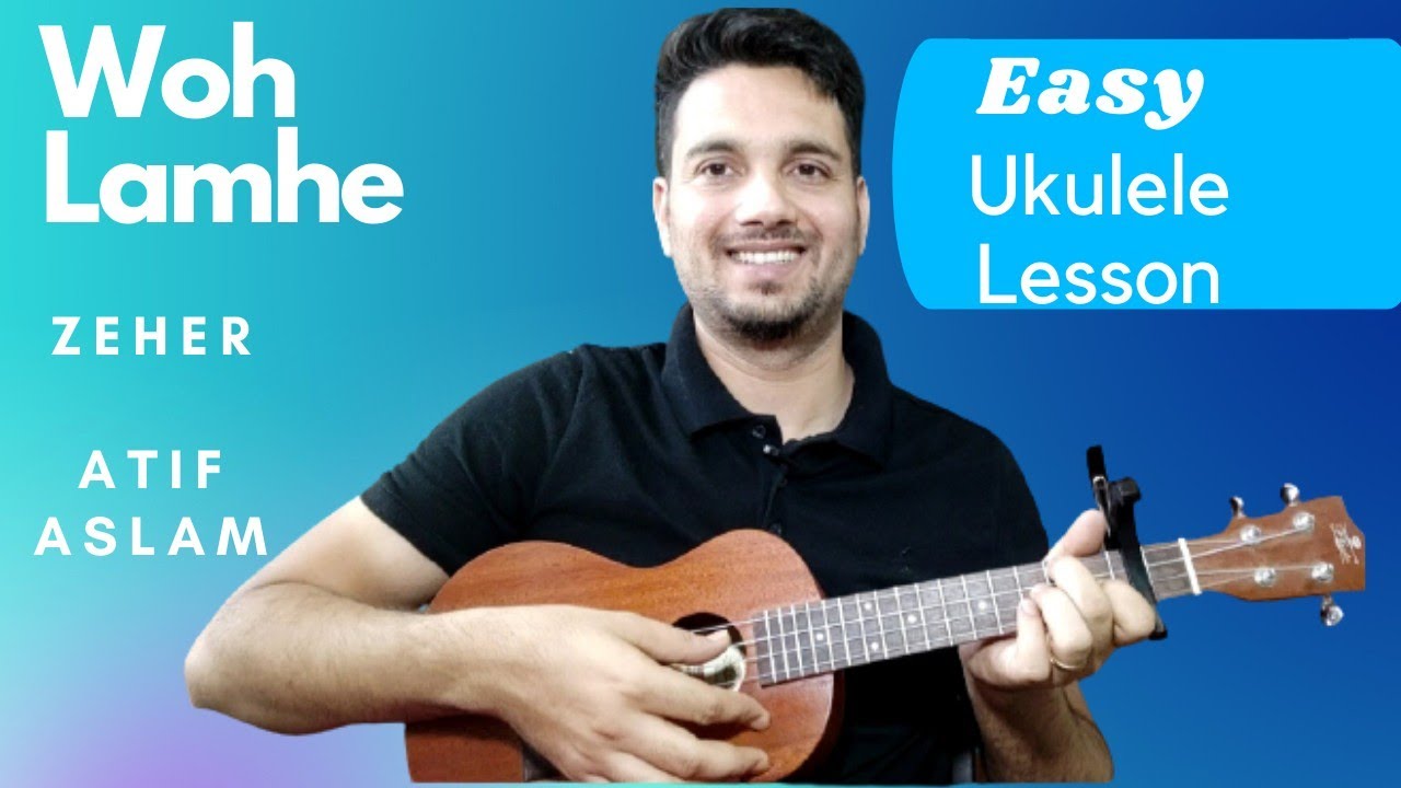 Woh Lamhe Ukulele Tutorial I Atif Aslam I Zeher I Emraan Hashmi I Shamita Shetty I Ukulelepedia
