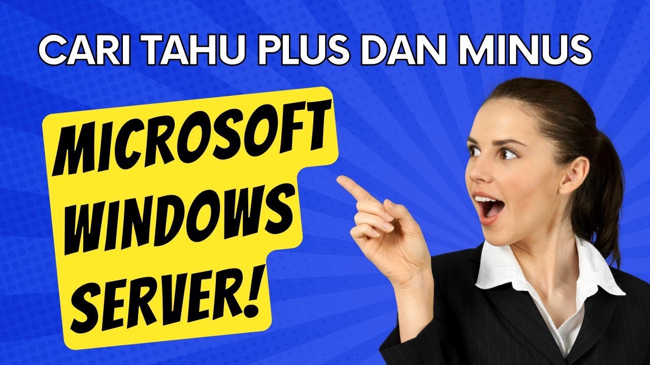 Kelebihan dan Kekurangan Pakai Microsoft Windows Server