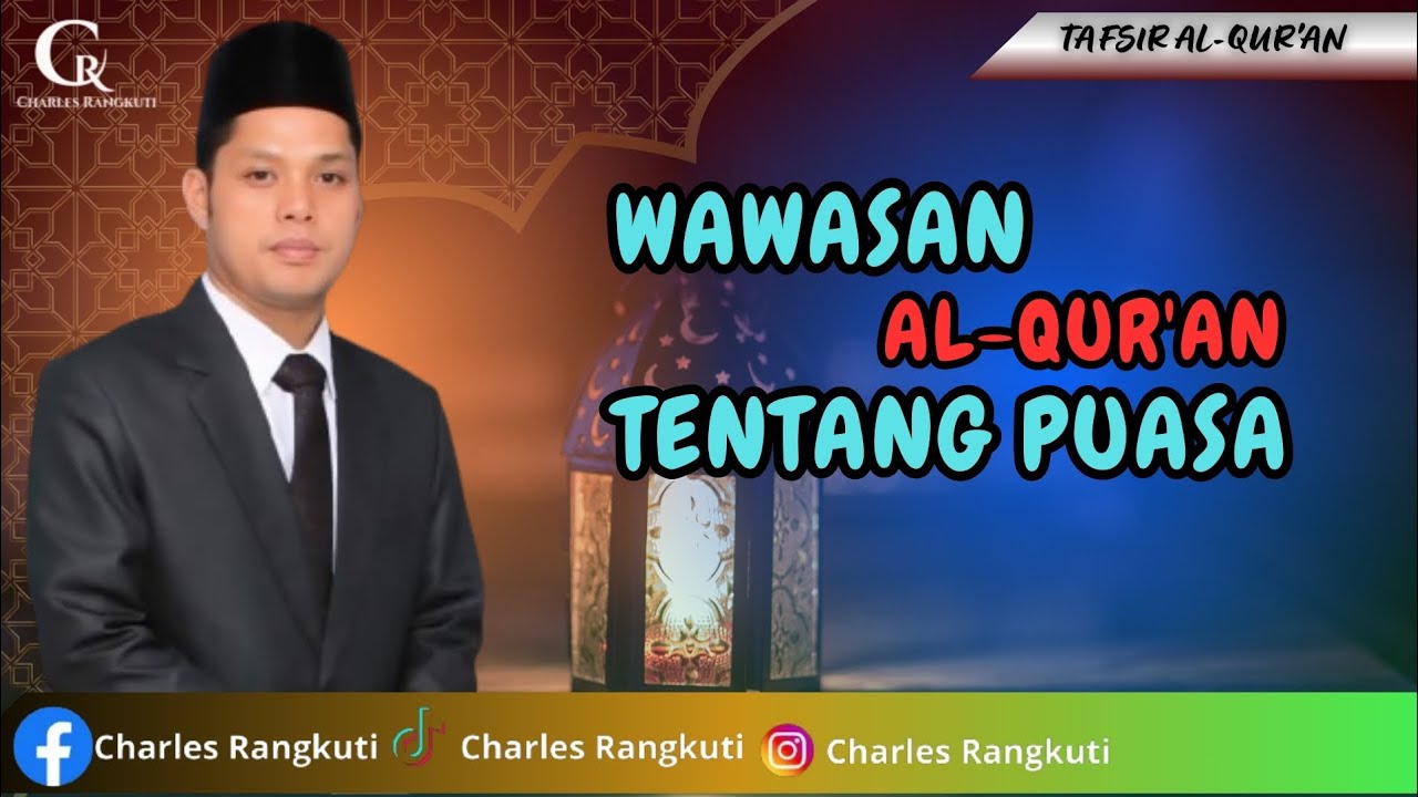 TAFSIR AL-QUR'AN | WAWASAN AL-QUR'AN TENTANG PUASA | @CharlesRangkuti 