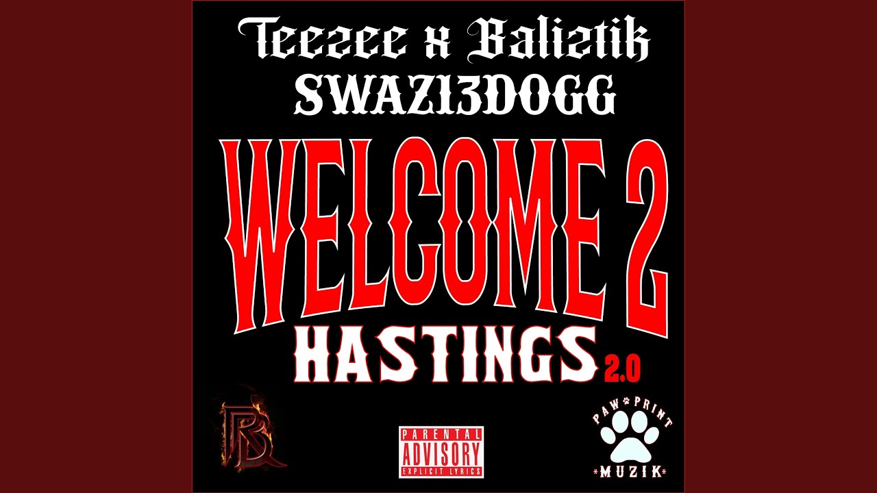 Welcome 2 Hastings 2.0 (feat. Swaz13 Dogg & Baliztik)