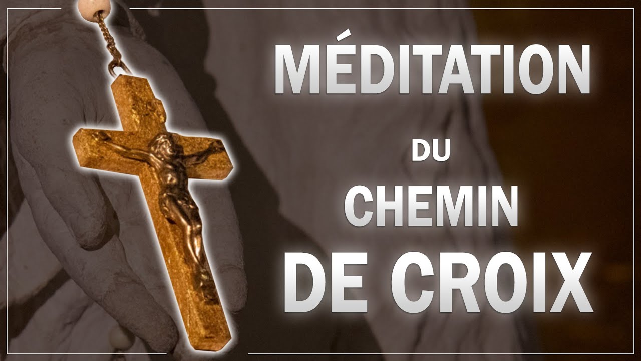 CHEMIN DE CROIX M&Eacute;DIT&Eacute; [car&ecirc;me catholique 2020]
