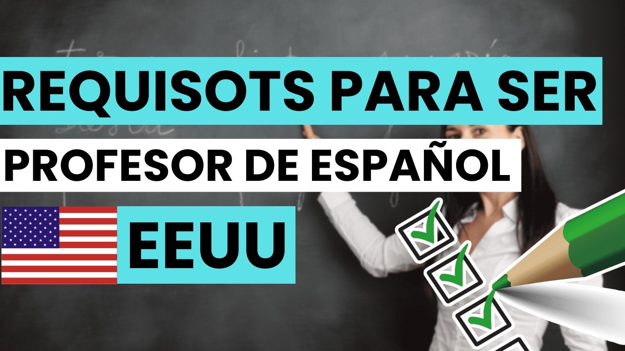 Requisitos para ser profesor de español en Estados Unidos en 2026 | Licencias y certificación