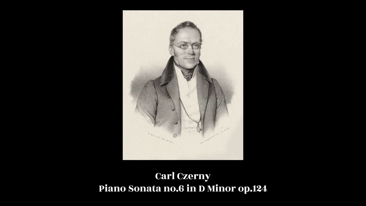 Carl Czerny - Piano Sonata no.6 in D Minor op.124
