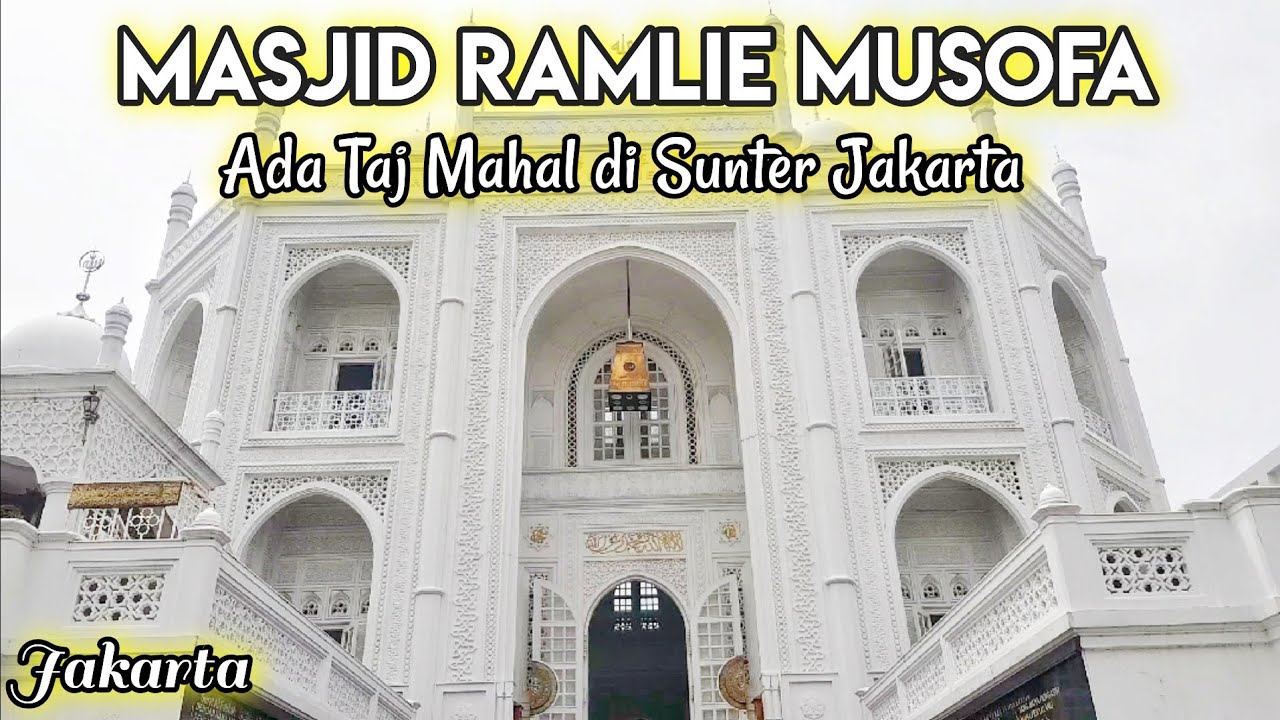 Megahnya Masjid Ramlie Musofa | Taj Mahal di Sunter Jakarta