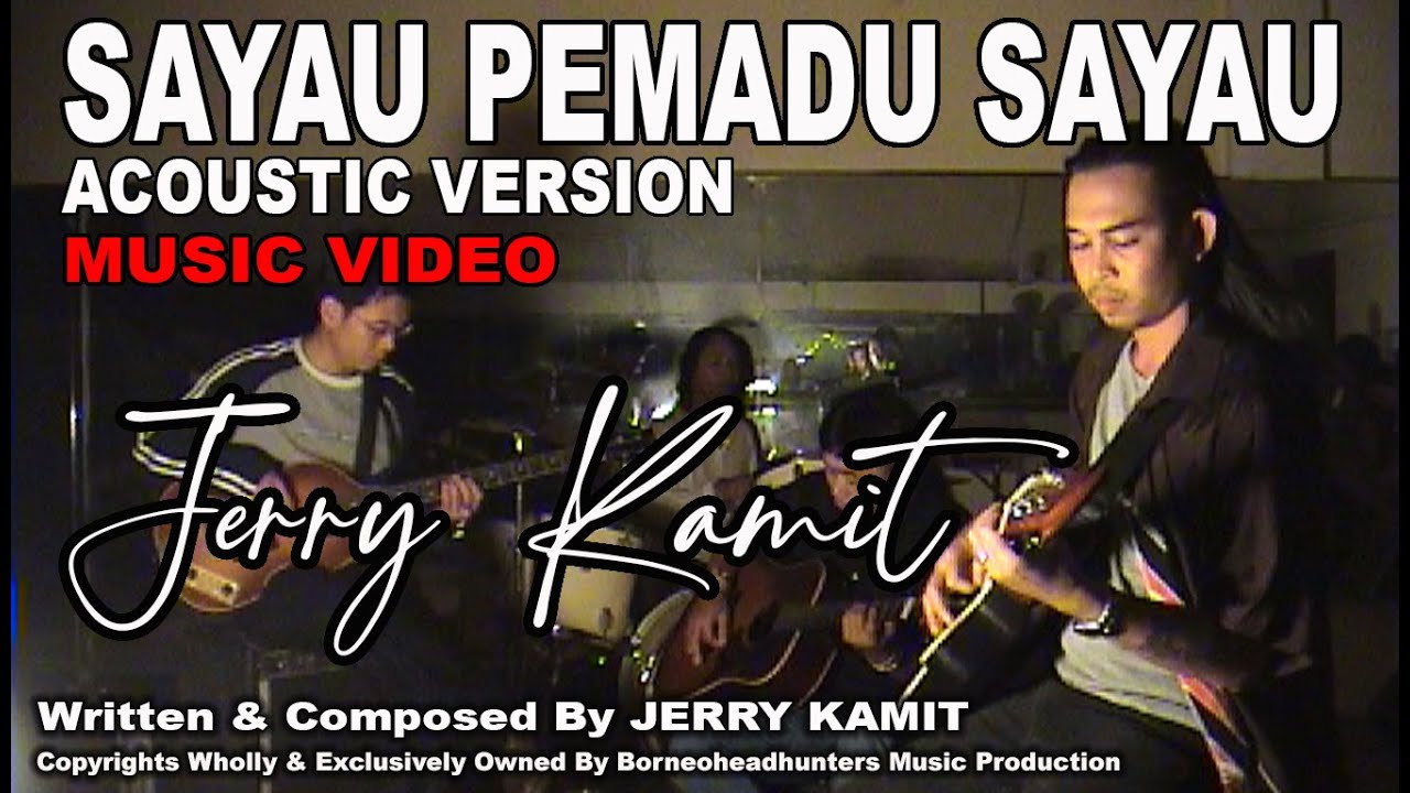 jerry kamit-sayau pemadu sayau(acoustic) #jerrykamit #flora #jerrykamitflora #sayaupemadusayau
