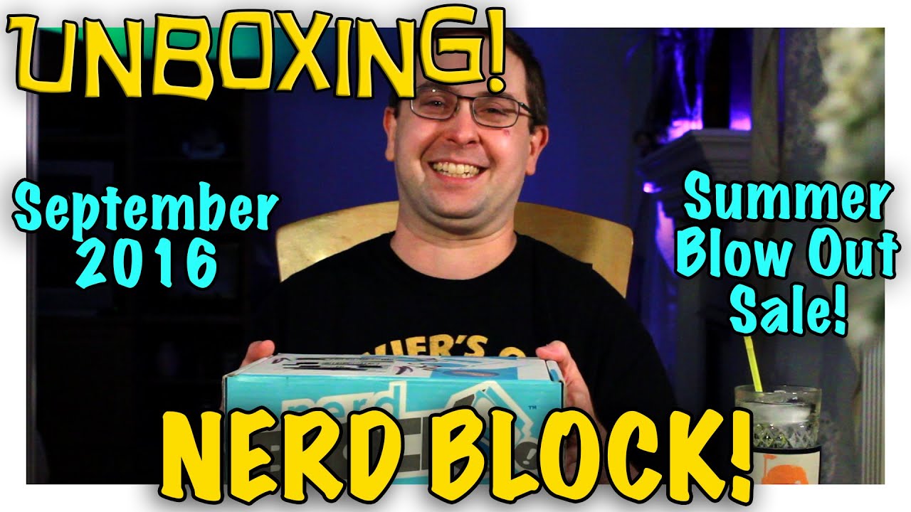 UNBOXING! Nerd Block SUMMER BLOW OUT SALE - September 2016