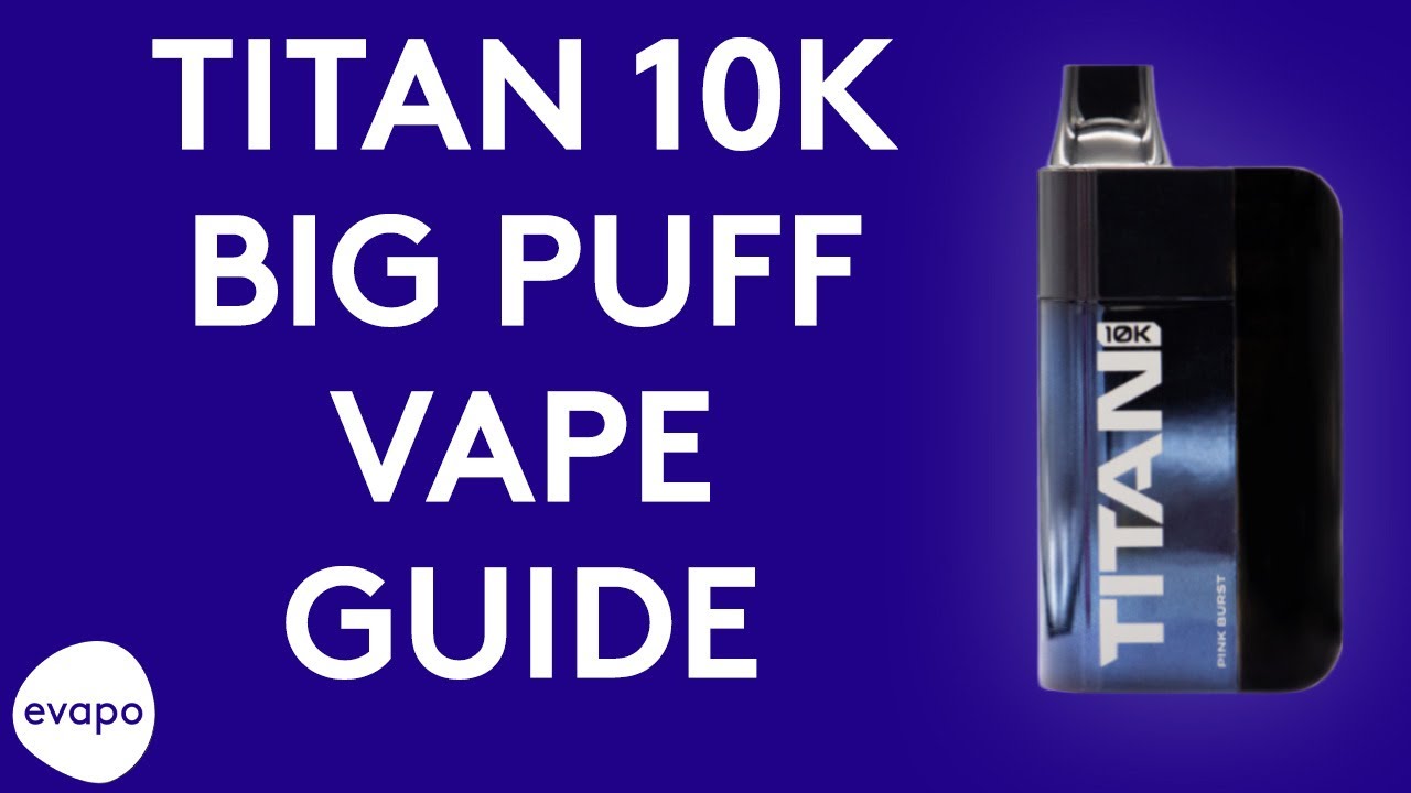 Titan 10k big puff vape guide