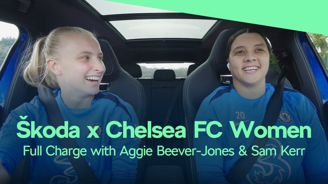 Full Charge | Chelsea FC Women’s x Škoda | Episode 4