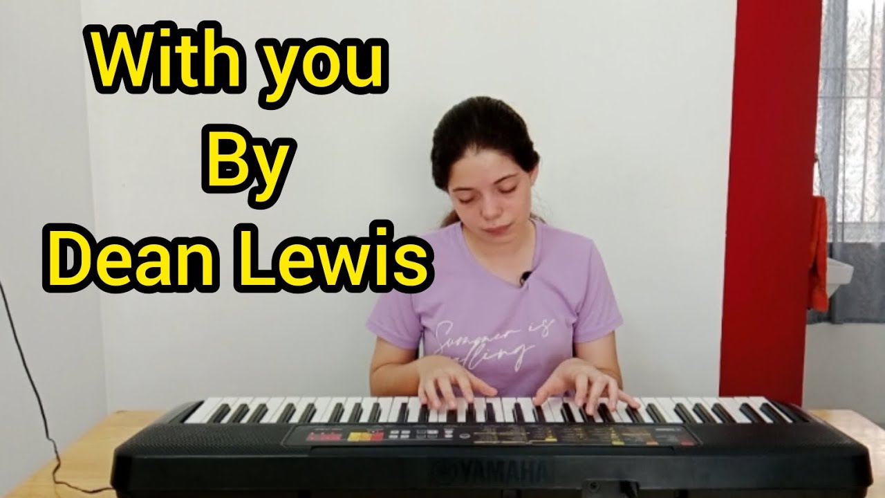With you by Dean Lewis ( Piano Cover )