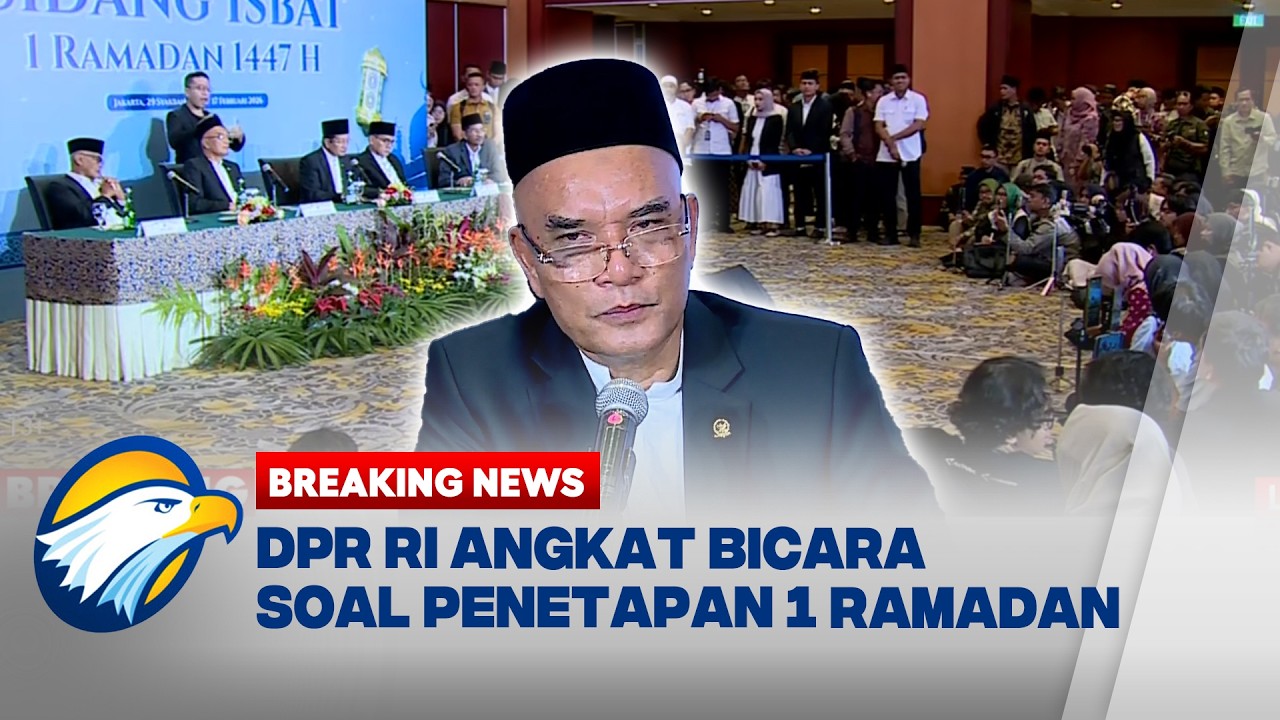 BREAKING NEWS - DPR Angkat Bicara Soal Penetapan 1 Ramadan pada 19 Februari 2026