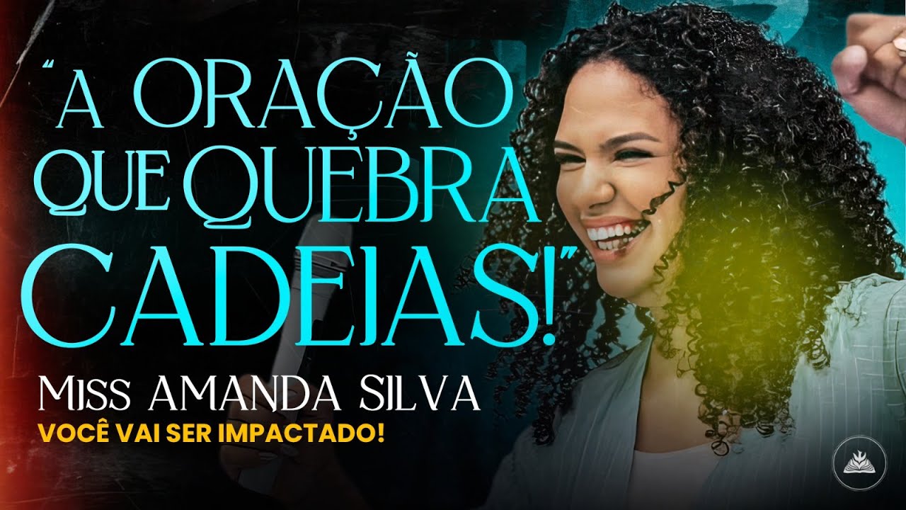 Descubra a Oração Poderosa que Quebra Correntes e Transforma Sua Vida!